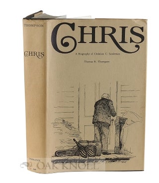 Order Nr. 46031 CHRIS, A BIOGRAPHY OF CHRISTIAN C. SANDERSON. Thomas R. Thompson