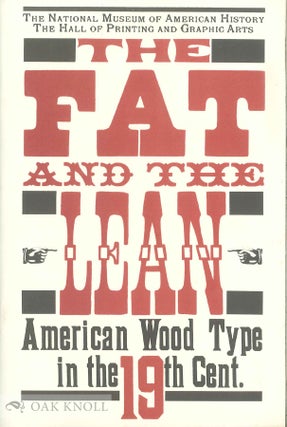 Order Nr. 46523 THE FAT AND THE LEAN, AMERICAN WOOD TYPE IN THE 19TH CENTURY. Elizabeth Harris