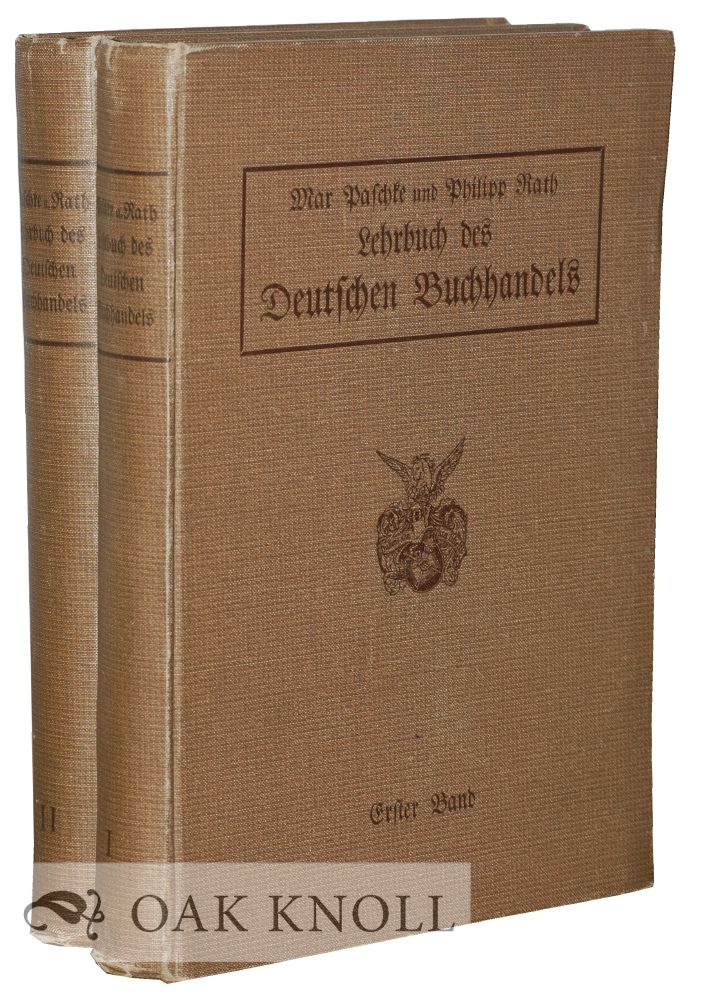 Order Nr. 46786 LEHRBUCH DES DEUTSCHEN BUCHHANDELS. Max Und Philipp Rath Paschke.