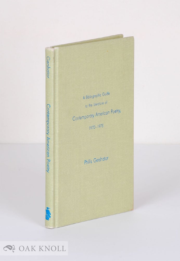 Order Nr. 46796 BIBLIOGRAPHIC GUIDE TO THE LITERATURE OF CONTEMPORARY AMERICAN POETRY 1970-1975. Phillis Gershator.
