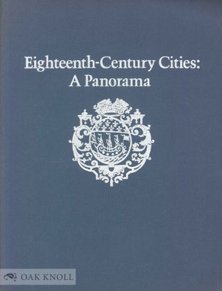 Order Nr. 47454 EIGHTEENTH-CENTURY CITIES: A PANORAMA. Michael L. Berkvam, Sean Shesgreen