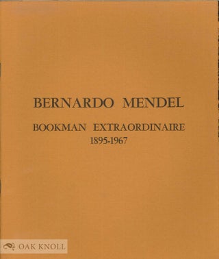 Order Nr. 47662 BERNARDO MENDEL, BOOKMAN EXTRAORDINAIRE 1985-1967. Cecil K. Byrd