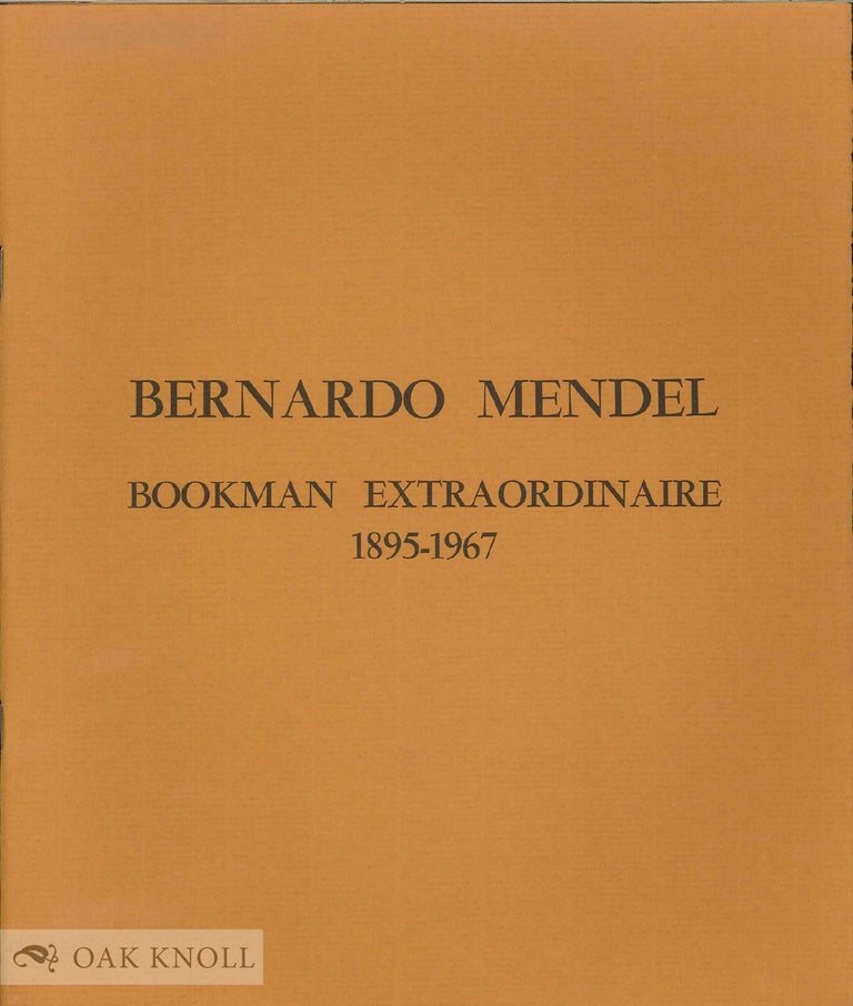 Order Nr. 47662 BERNARDO MENDEL, BOOKMAN EXTRAORDINAIRE 1985-1967. Cecil K. Byrd.