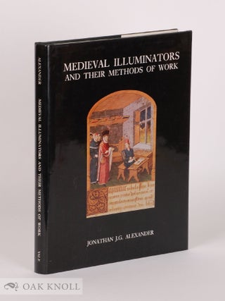 Order Nr. 47709 MEDIEVAL ILLUMINATORS AND THEIR METHODS OF WORK. Jonathan J. G. Alexander