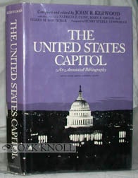 Order Nr. 47745 THE UNITED STATES CAPITOL: AN ANNOTATED BIBLIOGRAPHY. John R. Kerwood