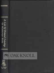 Order Nr. 47765 A LIST OF PRINTED CATALOGS OF MANUSCRIPT BOOKS. Ernest Cushing Richardson