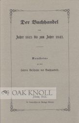 Order Nr. 47871 DER BUCHHANDEL VOM JAHRE 1815 BIS ZUM JAHRE 1843. August Prinz.