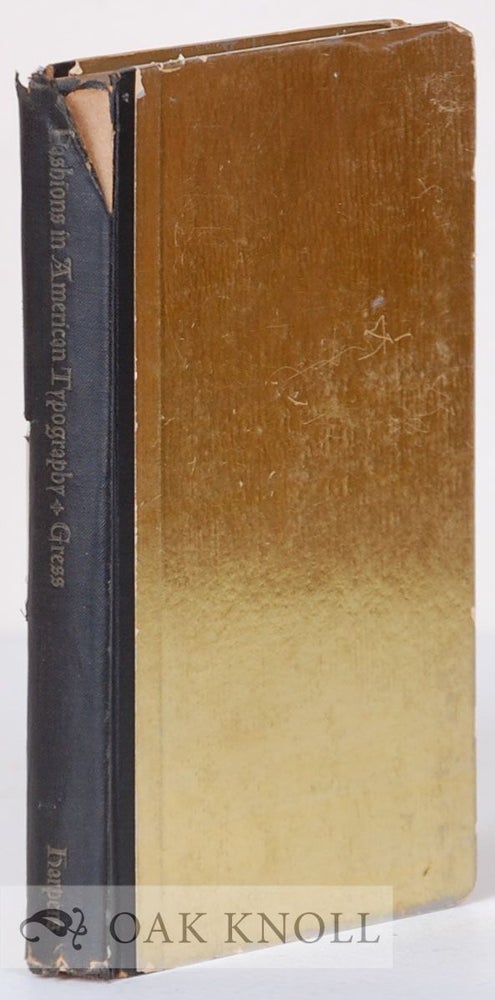 Order Nr. 48002 FASHIONS IN AMERICAN TYPOGRAPHY 1780 TO 1930 WITH BRIEF ILLUSTRATED STORIES OF THE LIFE AND ENVIRONMENT OF THE AMERICAN PEOPLE IN SEVEN PERIODS. Edmund G. Gress.