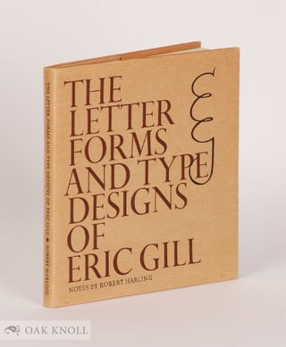 Order Nr. 48006 THE LETTER FORMS AND TYPE DESIGNS OF ERIC GILL. Robert Harling