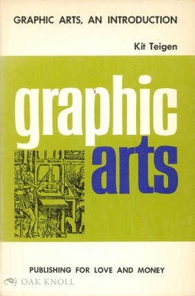 Order Nr. 48034 GRAPHIC ARTS, AN INTRODUCTION. PUBLISHING, FOR LOVE AND MONEY. Kit Teigen