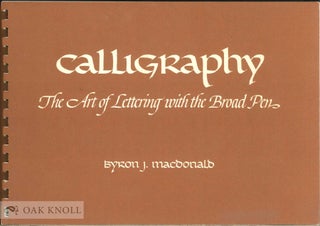 Order Nr. 48039 CALLIGRAPHY, THE ART OF LETTERING WITH THE BROAD PEN. Byron Macdonald