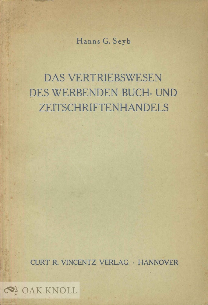 Order Nr. 48214 VERTRIEBSWESEN DES WERBENDEN BUCH- UND ZEITSCHRIFTHANDELS. Hanns G. Seyb.