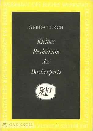 Order Nr. 48381 KLEINES PRAKTIKUM DES BUCHEXPORTS. Gerda Lerch