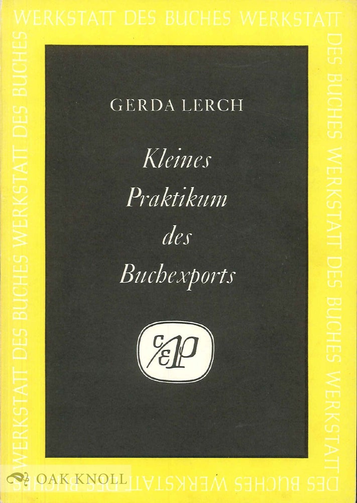 Order Nr. 48381 KLEINES PRAKTIKUM DES BUCHEXPORTS. Gerda Lerch.