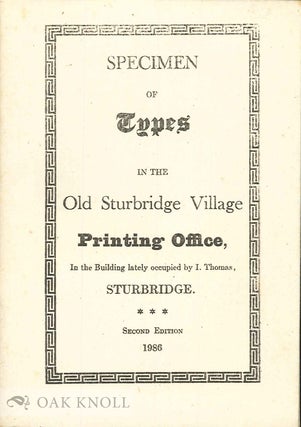 Order Nr. 48438 SPECIMENS OF TYPES IN THE OLD STURBRIDGE VILLAGE PRINTING OFFICE. Sturbridge