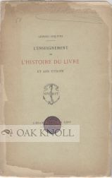 Order Nr. 48479 L' ENSEIGNEMENT DE L'HISTOIRE DU LIVRE ET SON UTITLITE. Georges Lequatre.