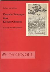 Order Nr. 48498 DEUTSCHE ZEITUNGEN UBER KONIGIN CHRISTINE 1626-1689. Liselotte Von Reinken