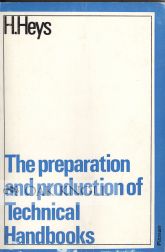Order Nr. 48656 THE PREPARATION AND PRODUCTION OF TECHNICAL HANDBOOKS. H. Heys