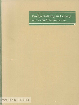 Order Nr. 48670 BUCHGESTALTUNG IN LEIPZIG SEIT DER JAHRHUNDERTWENDE. Horst Bunke