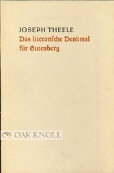 Order Nr. 48828 DAS LITERARISCHE DENKMAL FÜR GUTENBERG. Joseph Theele
