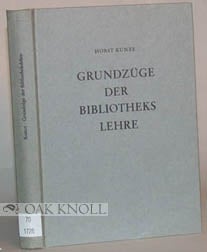 GRUNDZUGE DER BIBLIOTHEKSLEHRE. Horst Kunze.