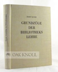 Order Nr. 49191 GRUNDZUGE DER BIBLIOTHEKSLEHRE. Horst Kunze