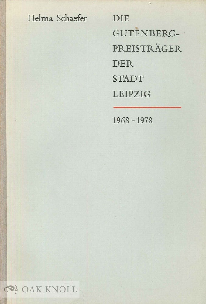 Order Nr. 49291 GUTENBERG-PREISTRAGER DER STADT LEIPZIG 1968-1978. Helma Schaefer.