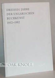 Order Nr. 49330 DREISSIG JAHRE DER UNGARISCHEN BUCHKUNST 1952-1982