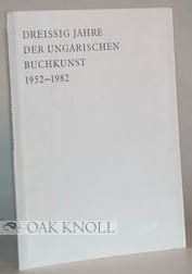 Order Nr. 49330 DREISSIG JAHRE DER UNGARISCHEN BUCHKUNST 1952-1982