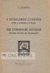 Order Nr. 49426 O INTERCAMBIO LITERARIO ENTRE A ALEMANHA E O BRASIL. F. Sommer