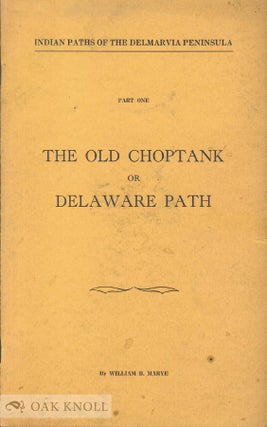 Order Nr. 49444 THE OLD CHOPTANK OR DELAWARE PATH. William B. Marye