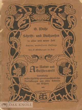 Order Nr. 49459 SCHRIFT- UND BUCHWESEN IN ALTER UND NEUER ZEIT. O. Weise