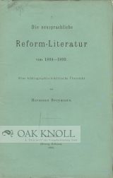 DIE NEUSPRACHLICHE REFORM-LITERATUR VON 1894-1899. Hermann Breymann.