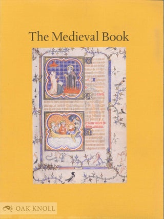 Order Nr. 49602 THE MEDIEVAL BOOK. CATALOGUE OF AN EXHIBITION AT THE BEINECKE RARE BOOK. Barbara...