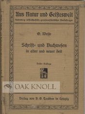 Order Nr. 49611 SCHRIFT- UND BUCHWESEN IN ALTER UND NEUER ZEIT. O. Weise