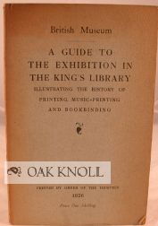Order Nr. 49671 GUIDE TO THE EXHIBITION IN THE KING'S LIBRARY ILLUSTRATING THE HISTORY OF PRINTING, MUSIC-PRINTING AND BOOKBINDING.