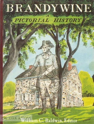 Order Nr. 49701 BRANDYWINE CREEK, A PICTORIAL HISTORY. William C. Baldwin