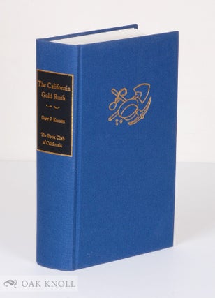 Order Nr. 49759 THE CALIFORNIA GOLD RUSH. A DESCRIPTIVE BIBLIOGRAPHY OF BOOKS AND PAMPHLETS...