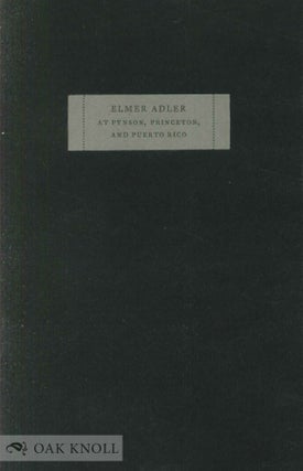 Order Nr. 49936 THREE GLIMPSES OF ELMER ADLER AT PYNSON, PRINCETON, AND PUERTO RICO