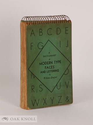 Order Nr. 50130 A DICTIONARY OF MODERN TYPE FACES AND LETTERING. William Longyear