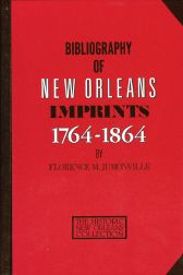 Order Nr. 50258 BIBLIOGRAPHY OF NEW ORLEANS IMPRINTS 1764-1864. Florence M. Jumonville