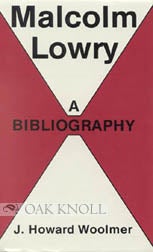 Order Nr. 50294 MALCOLM LOWRY, A BIBLIOGRAPHY. J. Howard Woolmer