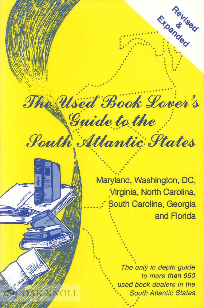 Order Nr. 50336 USED BOOK LOVER'S GUIDE TO THE SOUTH ATLANTIC STATES. MARYLAND, WASHINGTON, DC, VIRGINIA, NORTH CAROLINA, SOUTH CAROLINA, GEORGIA AND FLORIDA. David S. and Susan Siegel.