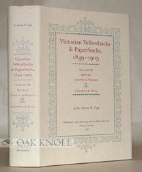 VICTORIAN YELLOWBACKS & PAPERBACKS, 1849-1905. VOLUME III HOTTEN, CHATTO & WINDUS, Chester W. Topp.