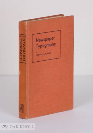 Order Nr. 50555 NEWSPAPER TYPOGRAPHY, A TEXTBOOK FOR JOURNALISM CLASSES. Hartley E. Jackson