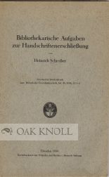 Order Nr. 50593 BIBLIOTHEKARISCHE AUFGABEN ZUR HANDSCHRIFTENERSCHLIESSUNG. Heinrich Schreiber