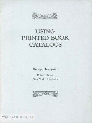 Order Nr. 50678 USING PRINTED BOOK CATALOGS. George Thompson