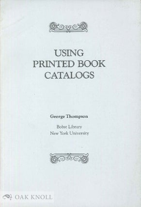 Order Nr. 50678 USING PRINTED BOOK CATALOGS. George Thompson