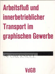 Order Nr. 50700 ARBEITSFLUSS UND INNERBETRIEBLICHER TRANSPORT IM GRAPHISCHEN GEWERBE. Wolfgang Menz