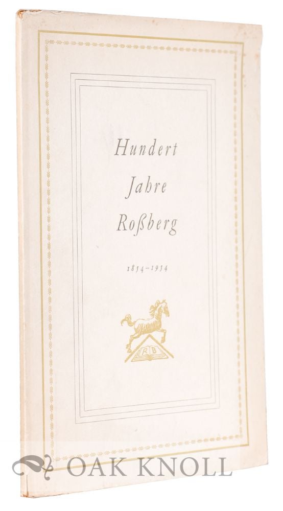 Order Nr. 50875 HUNDERT JAHRE ROSSBER'SCHE BUCHHANDLUNG UND ROSSBERG'SCHE VERLAGSBUCHH ANDLUNG IN LEIPZIG. Johannes Hofmann.